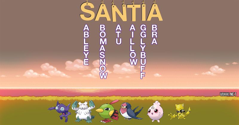 Los Pokémon de santia - Descubre cuales son los Pokémon de tu nombre