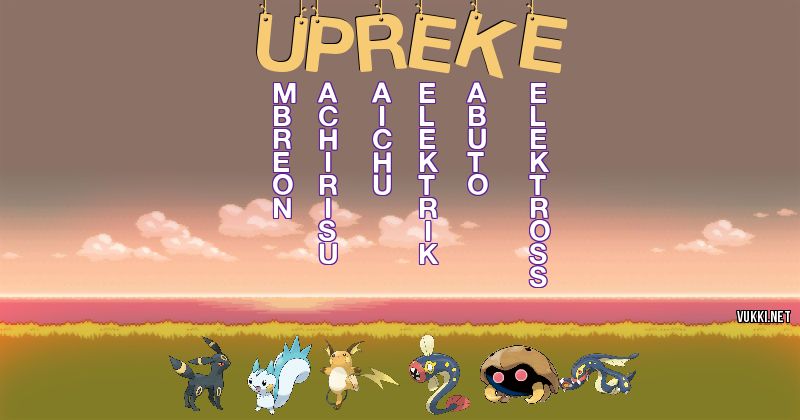 Los Pokémon de upreke - Descubre cuales son los Pokémon de tu nombre
