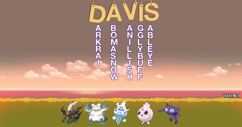 Los Pokémon de davis - Descubre cuales son los Pokémon de tu nombre