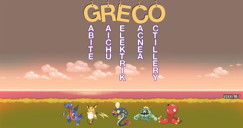 Los Pokémon de greco - Descubre cuales son los Pokémon de tu nombre