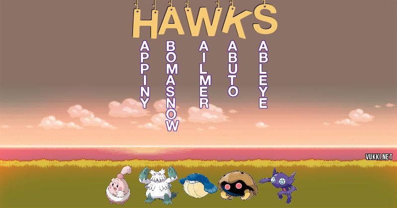 Los Pokémon de hawks - Descubre cuales son los Pokémon de tu nombre