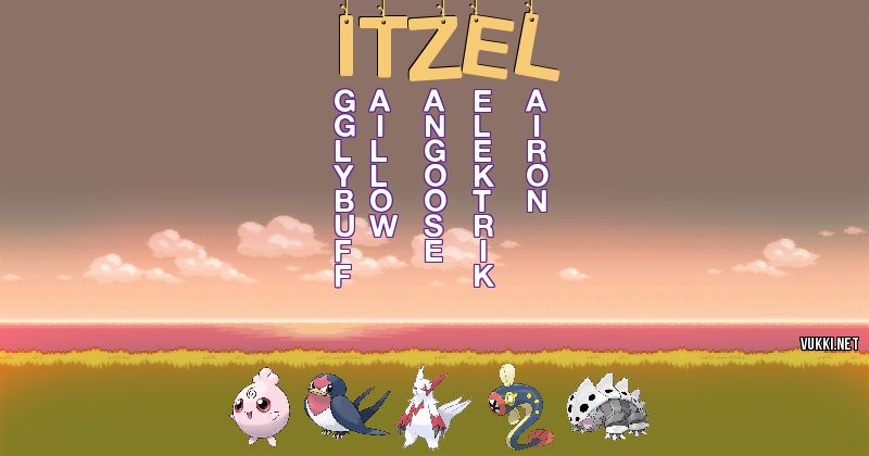 Los Pokémon de itzel - Descubre cuales son los Pokémon de tu nombre