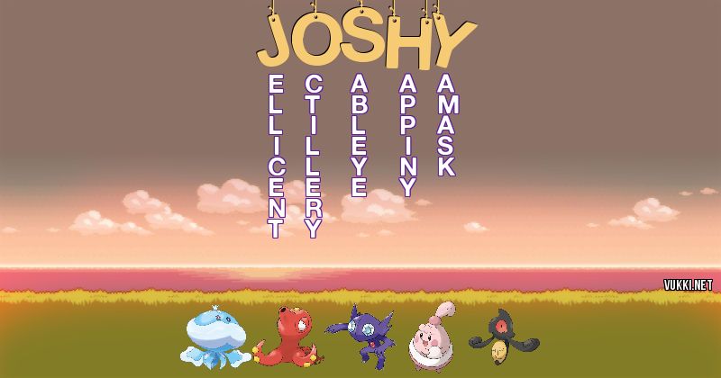 Los Pokémon de joshy - Descubre cuales son los Pokémon de tu nombre