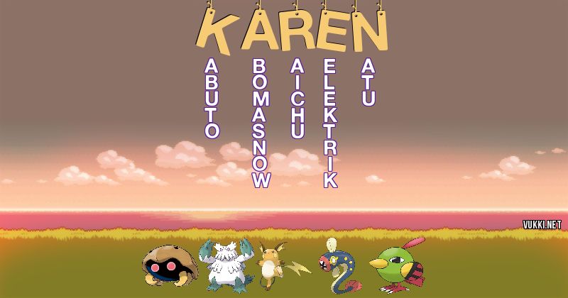 Los Pokémon de karen - Descubre cuales son los Pokémon de tu nombre