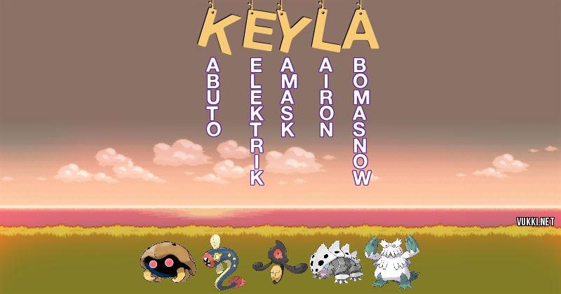 Los Pokémon de keyla - Descubre cuales son los Pokémon de tu nombre