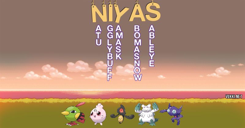 Los Pokémon de niyas - Descubre cuales son los Pokémon de tu nombre
