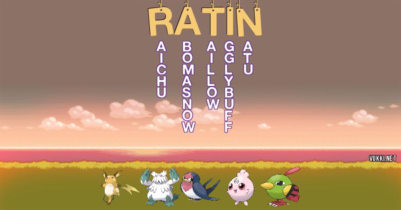 Los Pokémon de ratin - Descubre cuales son los Pokémon de tu nombre