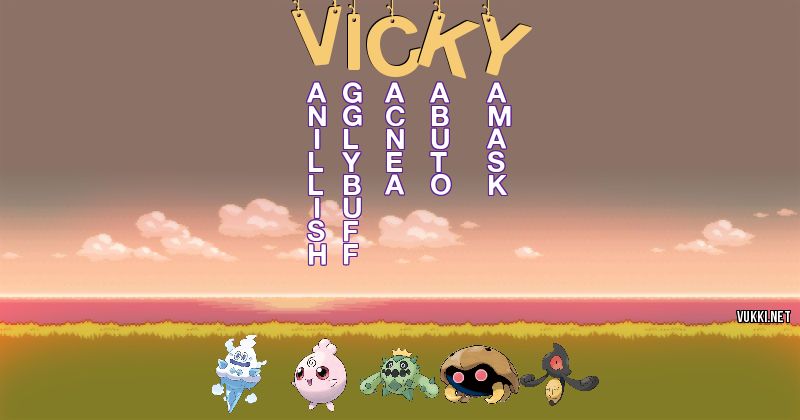 Los Pokémon de vicky - Descubre cuales son los Pokémon de tu nombre
