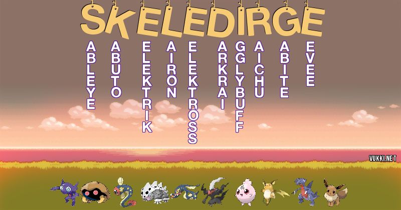 Los Pokémon de skeledirge - Descubre cuales son los Pokémon de tu nombre