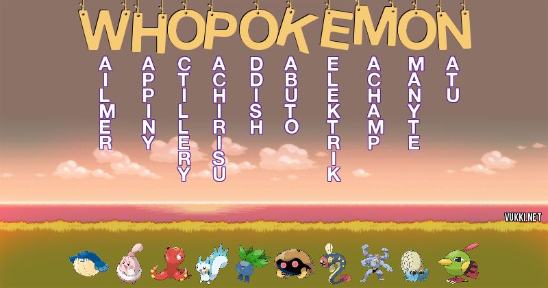 Los Pokémon de whopokemon - Descubre cuales son los Pokémon de tu nombre