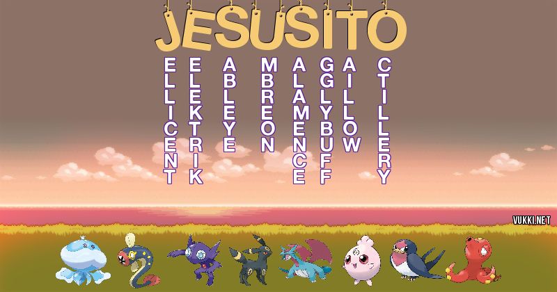 Los Pokémon de jesusito - Descubre cuales son los Pokémon de tu nombre