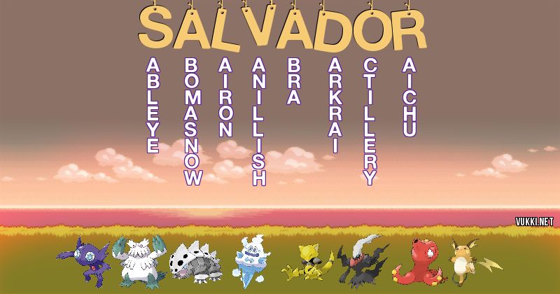 Los Pokémon de salvador - Descubre cuales son los Pokémon de tu nombre