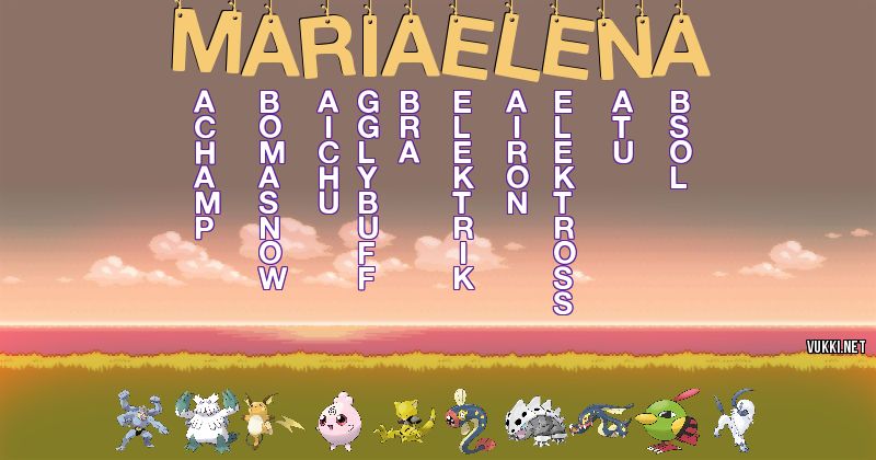 Los Pokémon de maria elena - Descubre cuales son los Pokémon de tu nombre