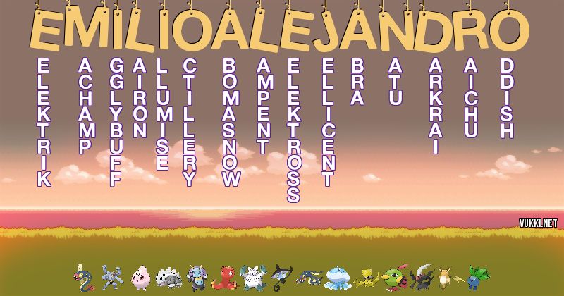 Los Pokémon de emilio alejandro - Descubre cuales son los Pokémon de tu nombre