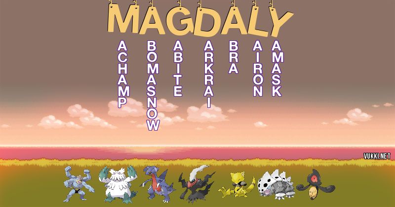 Los Pokémon de magdaly - Descubre cuales son los Pokémon de tu nombre