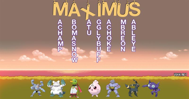 Los Pokémon de maximus - Descubre cuales son los Pokémon de tu nombre