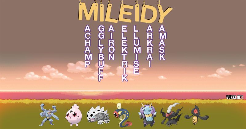 Los Pokémon de mileidy - Descubre cuales son los Pokémon de tu nombre