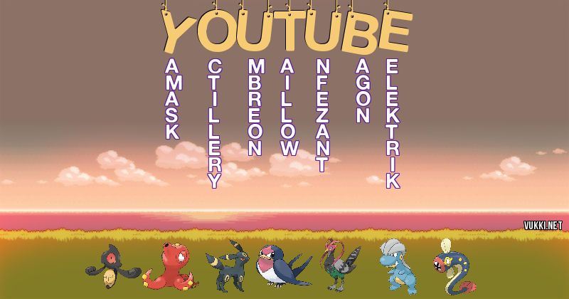 Los Pokémon de youtube - Descubre cuales son los Pokémon de tu nombre