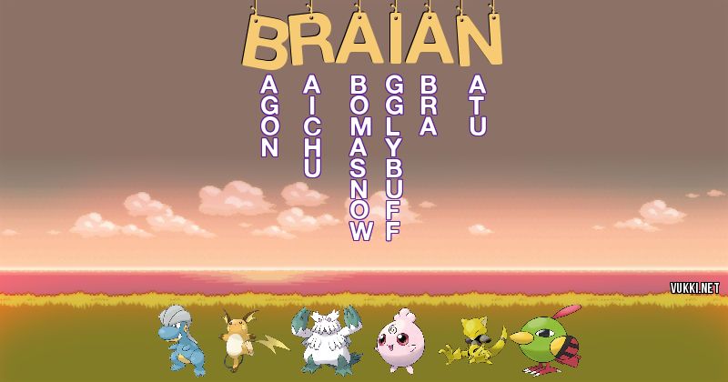 Los Pokémon de braian - Descubre cuales son los Pokémon de tu nombre