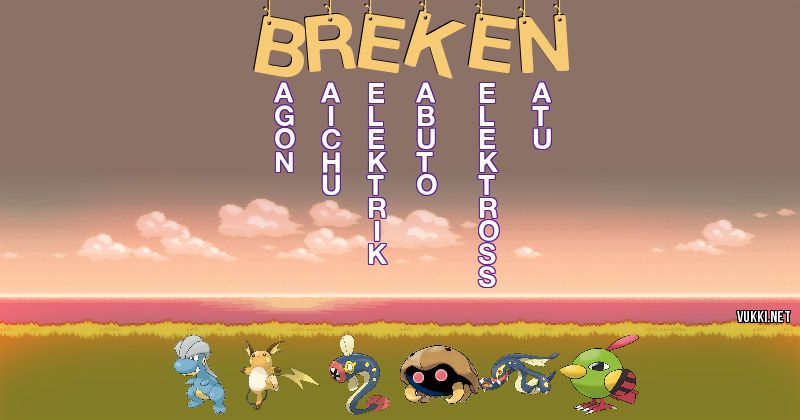 Los Pokémon de breken42 - Descubre cuales son los Pokémon de tu nombre