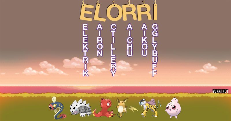 Los Pokémon de elorri - Descubre cuales son los Pokémon de tu nombre