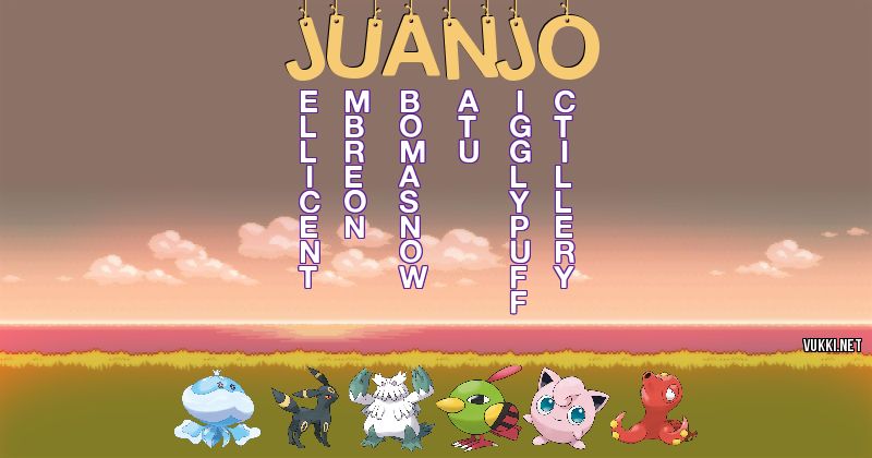 Los Pokémon de juanjo - Descubre cuales son los Pokémon de tu nombre