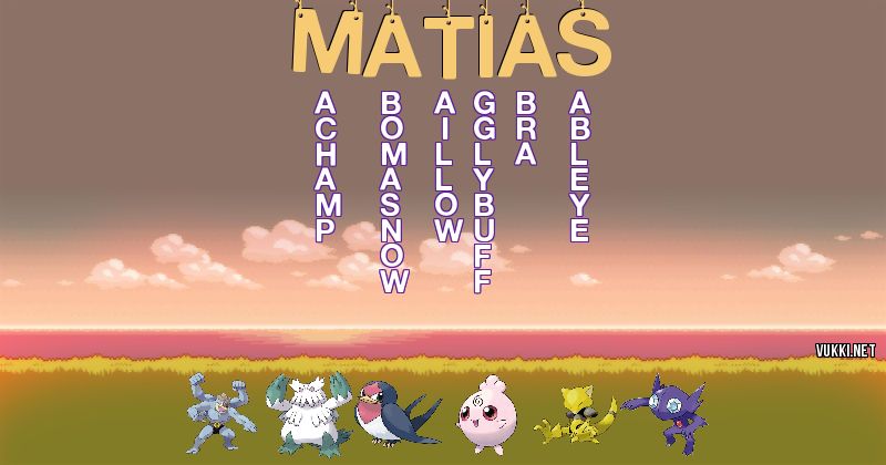 Los Pokémon de matías - Descubre cuales son los Pokémon de tu nombre