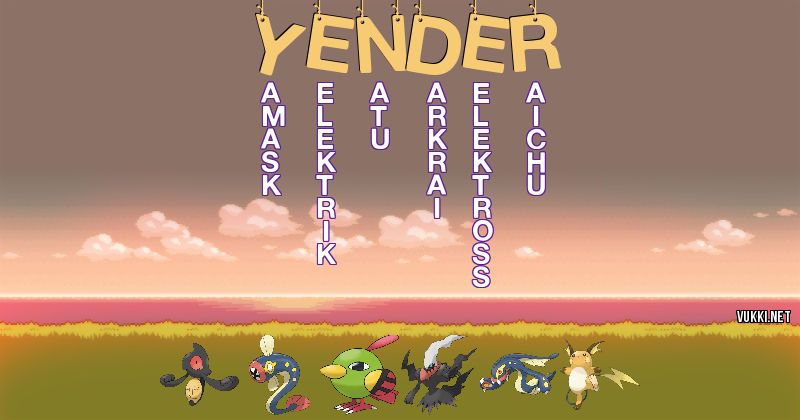 Los Pokémon de yender - Descubre cuales son los Pokémon de tu nombre