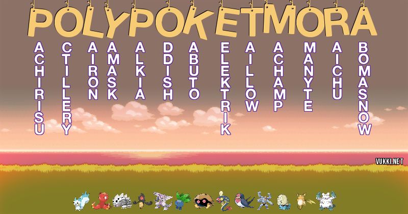 Los Pokémon de polypoketmora - Descubre cuales son los Pokémon de tu nombre