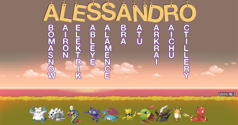 Los Pokémon de alessandro - Descubre cuales son los Pokémon de tu nombre