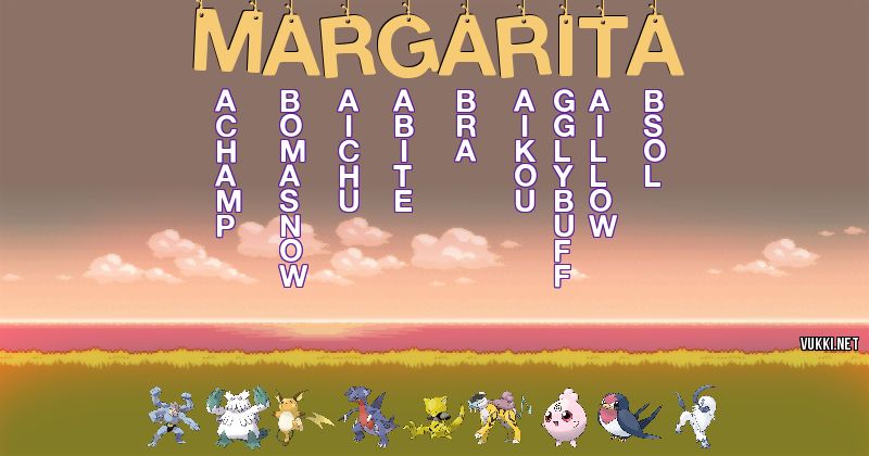 Los Pokémon de margarita - Descubre cuales son los Pokémon de tu nombre