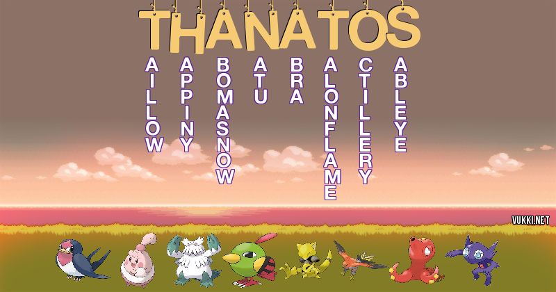 Los Pokémon de thanatos - Descubre cuales son los Pokémon de tu nombre