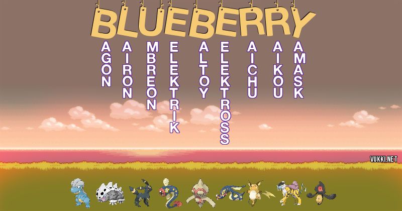 Los Pokémon de blueberry - Descubre cuales son los Pokémon de tu nombre