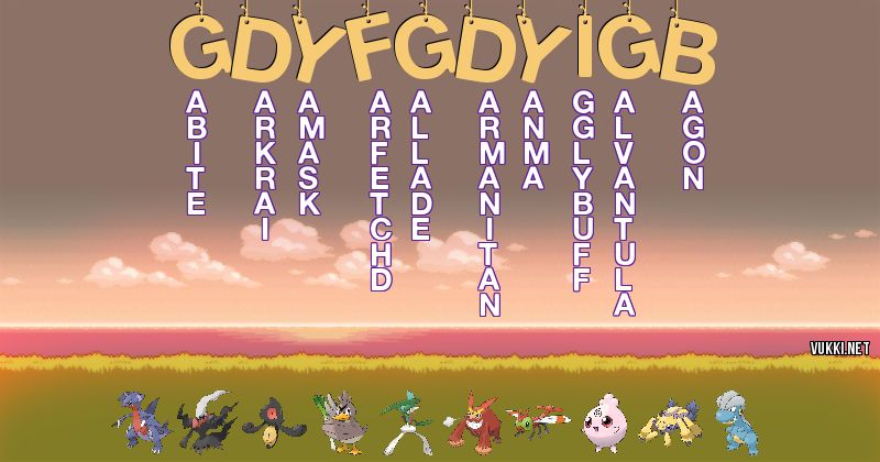 Los Pokémon de gdyfgdyigb - Descubre cuales son los Pokémon de tu nombre