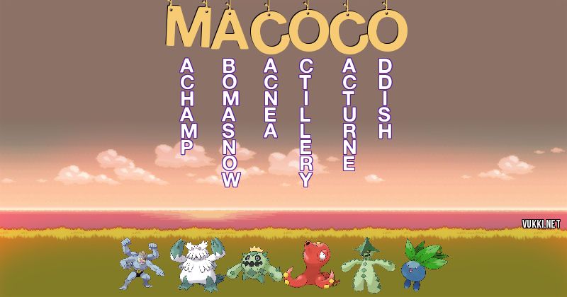 Los Pokémon de macoco - Descubre cuales son los Pokémon de tu nombre