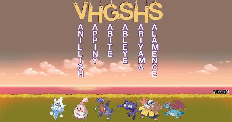 Los Pokémon de vhgshs - Descubre cuales son los Pokémon de tu nombre