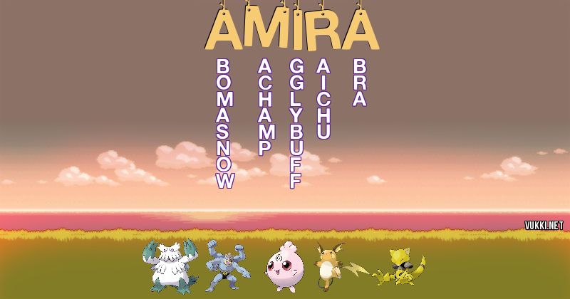 Los Pokémon de amira - Descubre cuales son los Pokémon de tu nombre