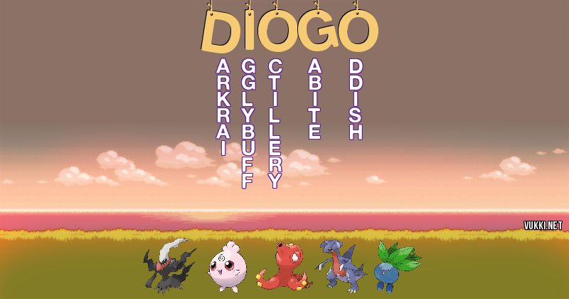 Los Pokémon de diogo - Descubre cuales son los Pokémon de tu nombre