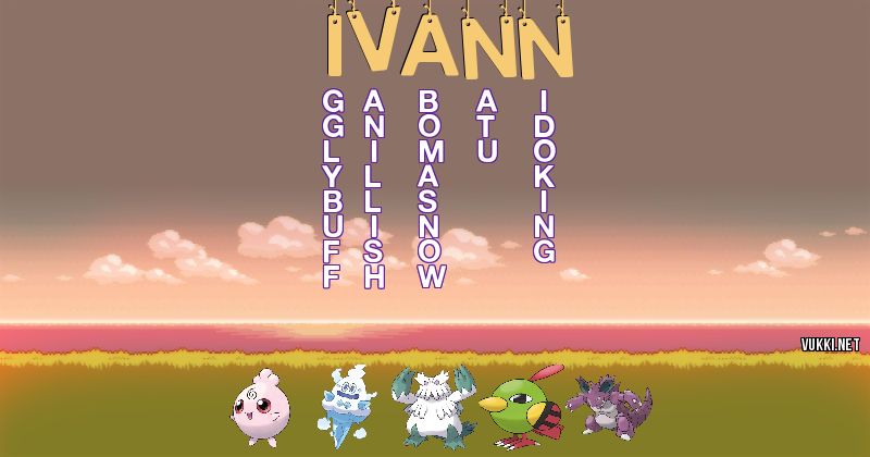 Los Pokémon de ivann - Descubre cuales son los Pokémon de tu nombre