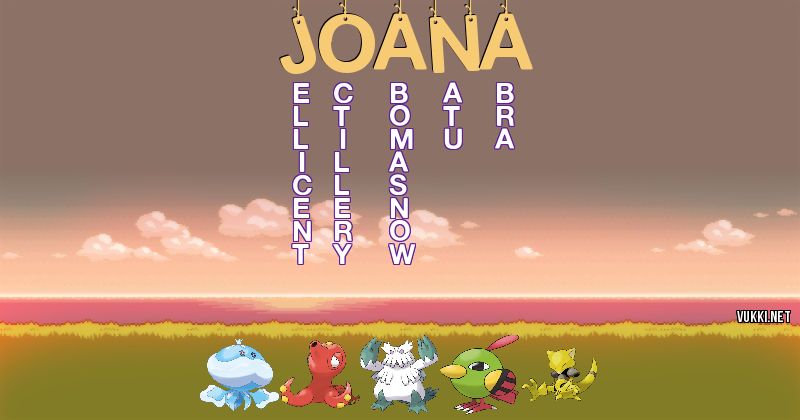 Los Pokémon de joana - Descubre cuales son los Pokémon de tu nombre