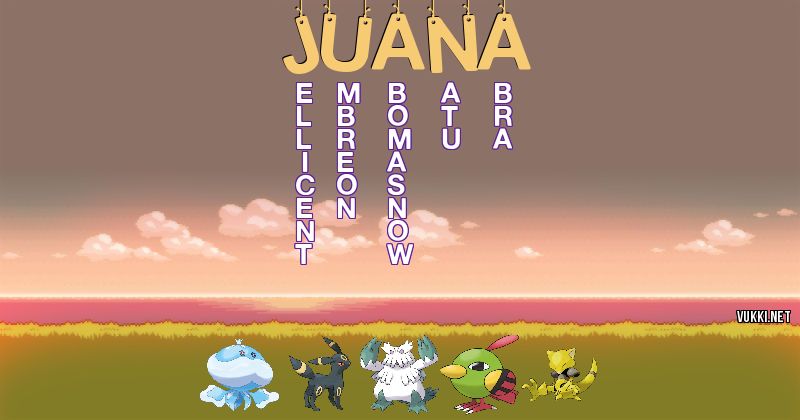 Los Pokémon de juana - Descubre cuales son los Pokémon de tu nombre