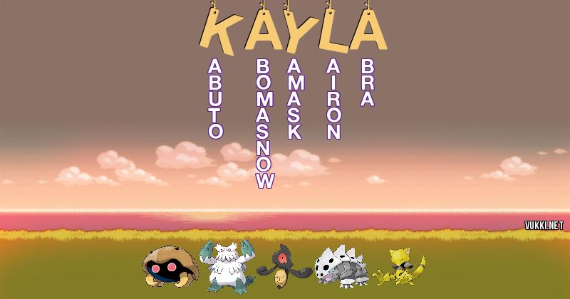 Los Pokémon de kayla - Descubre cuales son los Pokémon de tu nombre