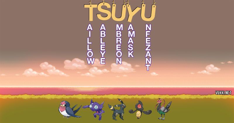 Los Pokémon de tsuyu - Descubre cuales son los Pokémon de tu nombre