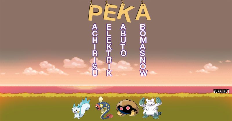 Los Pokémon de peka - Descubre cuales son los Pokémon de tu nombre
