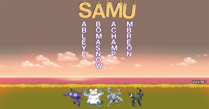 Los Pokémon de samu - Descubre cuales son los Pokémon de tu nombre