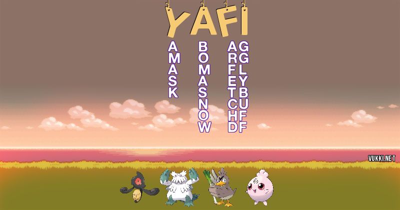 Los Pokémon de yafi - Descubre cuales son los Pokémon de tu nombre