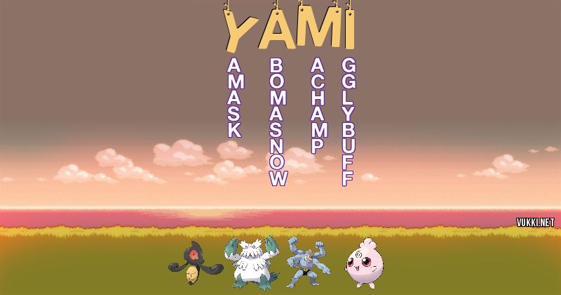 Los Pokémon de yami - Descubre cuales son los Pokémon de tu nombre