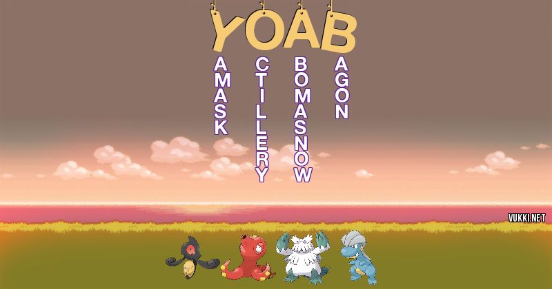 Los Pokémon de yoab - Descubre cuales son los Pokémon de tu nombre