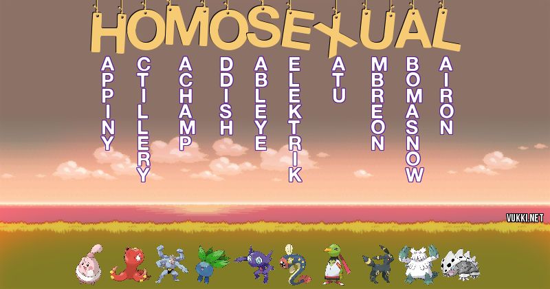 Los Pokémon de homosexual - Descubre cuales son los Pokémon de tu nombre