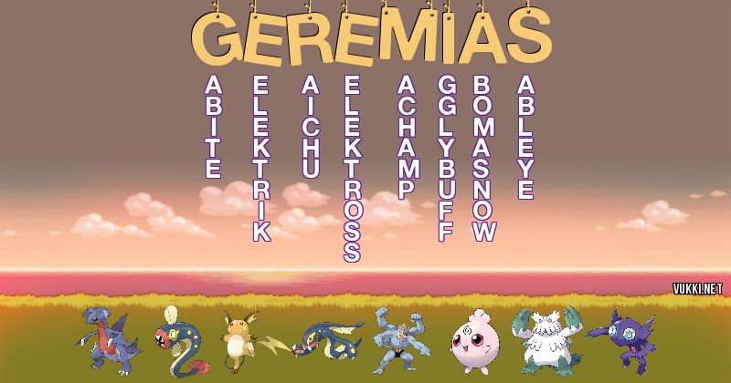 Los Pokémon de geremias - Descubre cuales son los Pokémon de tu nombre
